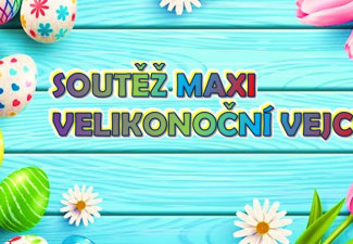 SOUTĚŽ MAXI VELIKONOČNÍ VEJCE